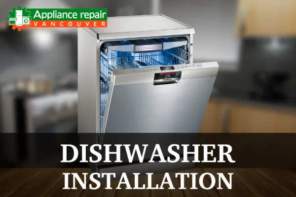 Dishwasher Installation Vancouver