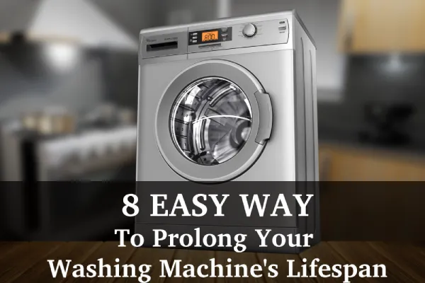 Maximize Your Washing Machine's Life with These Simple 8 Tips