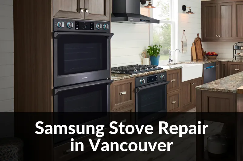 Samsung Stove Repair In Vancouver