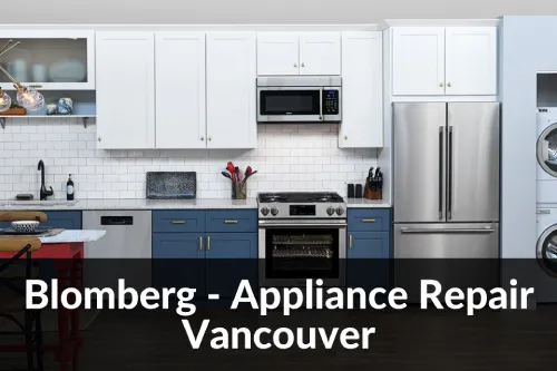 Blomberg Appliance Repair Vancouver