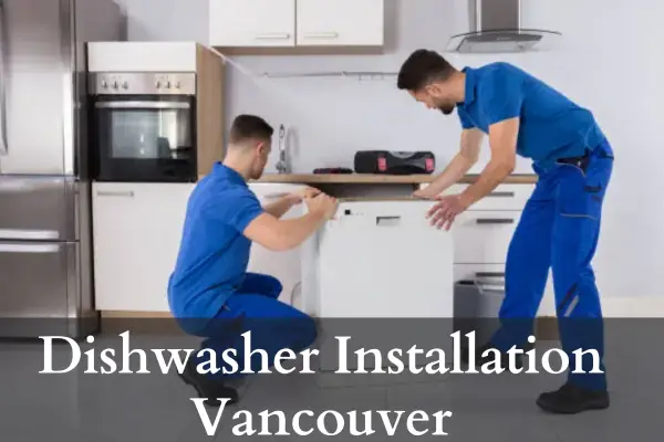 Dishwasher Installation Vancouver
